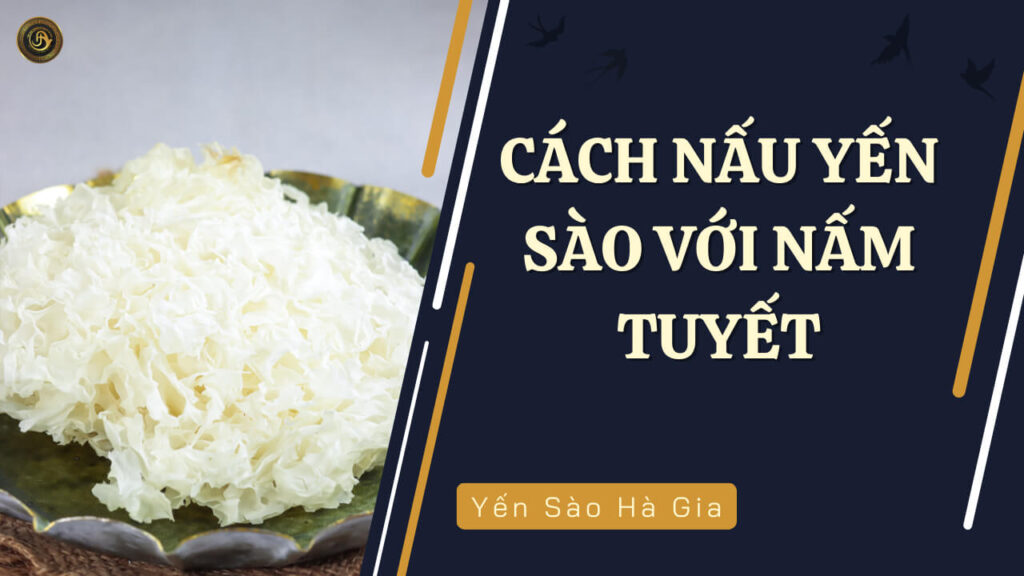 cach-nau-yen-sao-voi-nam-tuyet