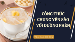 cong-thuc-chung-yen-sao-voi-duong-phen