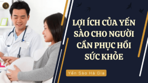 loi-ich-cua-yen-sao-cho-nguoi-can-phuc-hoi-suc-khoe